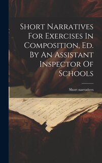 Couverture_Short Narratives For Exercises In Composition, Ed. By An Assistant Inspector Of Schools