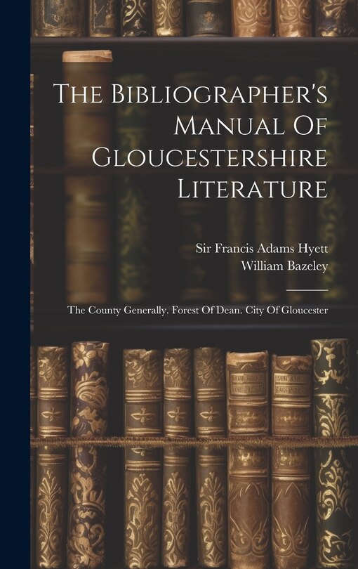 Front cover_The Bibliographer's Manual Of Gloucestershire Literature