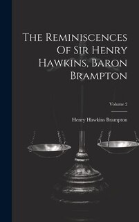 Couverture_The Reminiscences Of Sir Henry Hawkins, Baron Brampton; Volume 2