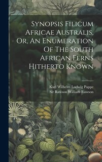 Couverture_Synopsis Filicum Africae Australis, Or, An Enumeration Of The South African Ferns Hitherto Known
