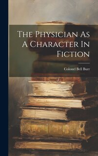 Couverture_The Physician As A Character In Fiction