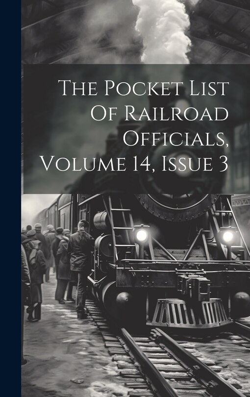 Couverture_The Pocket List Of Railroad Officials, Volume 14, Issue 3