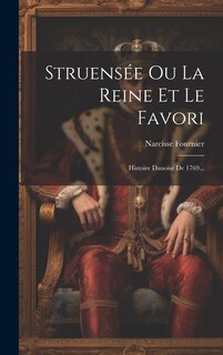 Couverture_Struens&eacute;e Ou La Reine Et Le Favori