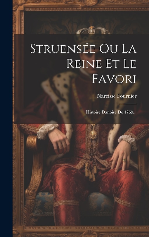 Couverture_Struens&eacute;e Ou La Reine Et Le Favori