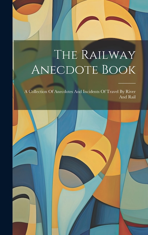 Front cover_The Railway Anecdote Book