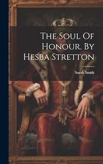 Front cover_The Soul Of Honour. By Hesba Stretton