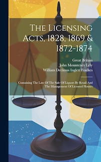 Front cover_The Licensing Acts, 1828, 1869 & 1872-1874