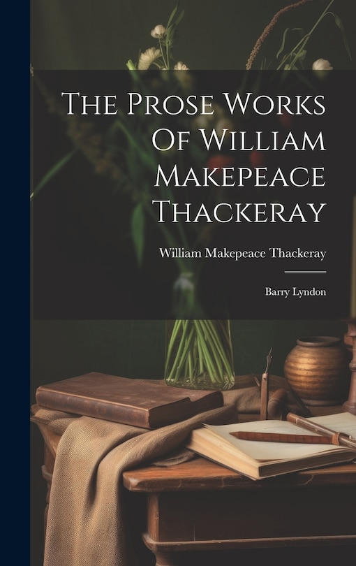Front cover_The Prose Works Of William Makepeace Thackeray
