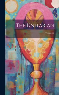 Front cover_The Unitarian; Volume 12