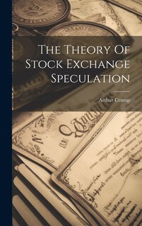 Couverture_The Theory Of Stock Exchange Speculation