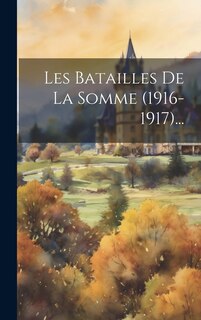 Front cover_Les Batailles De La Somme (1916-1917)...