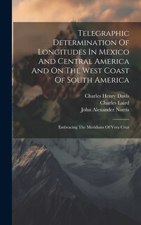 Front cover_Telegraphic Determination Of Longitudes In Mexico And Central America And On The West Coast Of South America