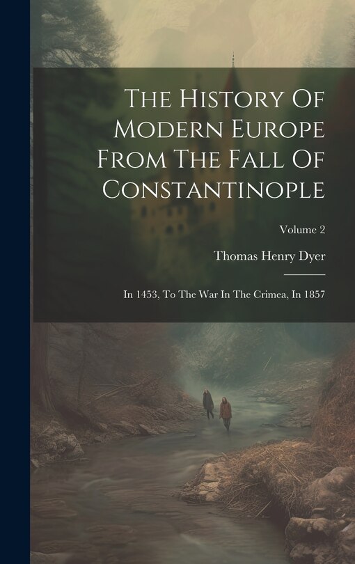 Front cover_The History Of Modern Europe From The Fall Of Constantinople