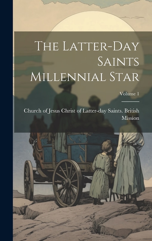 Front cover_The Latter-day Saints Millennial Star; Volume 1