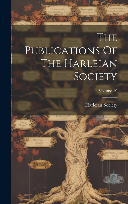 Couverture_The Publications Of The Harleian Society; Volume 19