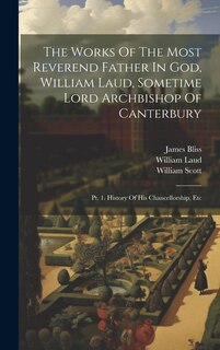 Front cover_The Works Of The Most Reverend Father In God, William Laud, Sometime Lord Archbishop Of Canterbury