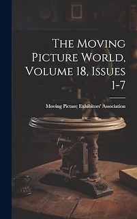 Couverture_The Moving Picture World, Volume 18, Issues 1-7