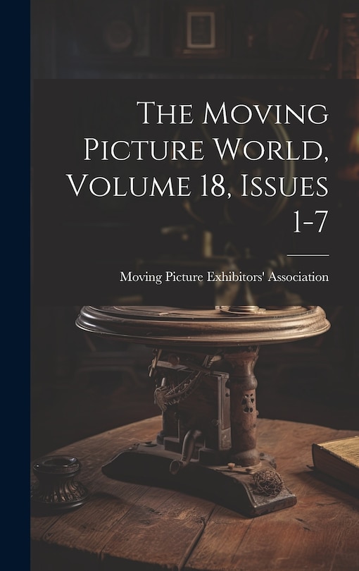 Couverture_The Moving Picture World, Volume 18, Issues 1-7