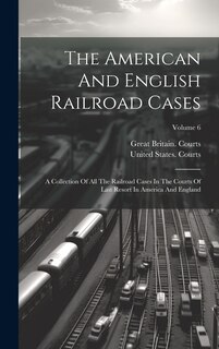 Front cover_The American And English Railroad Cases