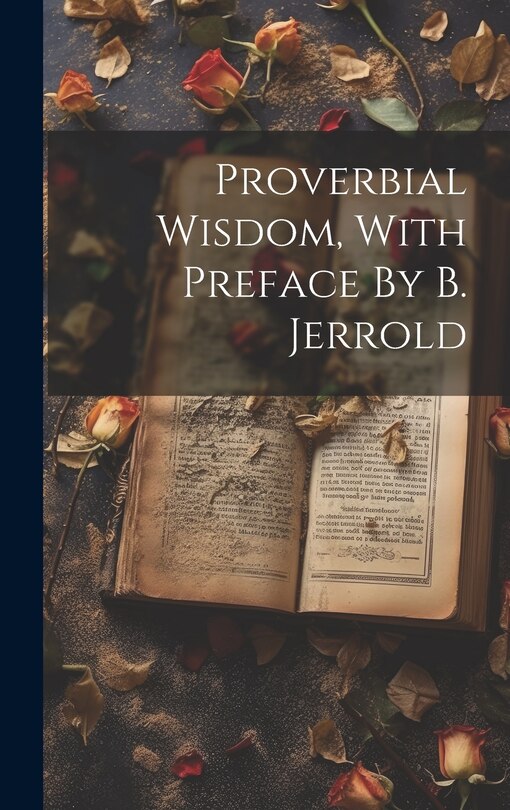 Front cover_Proverbial Wisdom, With Preface By B. Jerrold