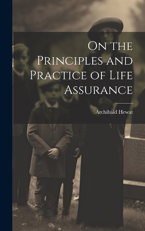 Couverture_On the Principles and Practice of Life Assurance
