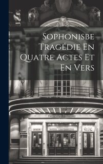 Front cover_Sophonisbe Tragédie En Quatre Actes Et En Vers