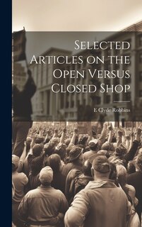 Front cover_Selected Articles on the Open Versus Closed Shop
