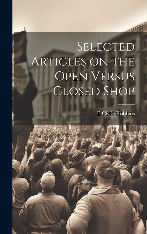 Front cover_Selected Articles on the Open Versus Closed Shop