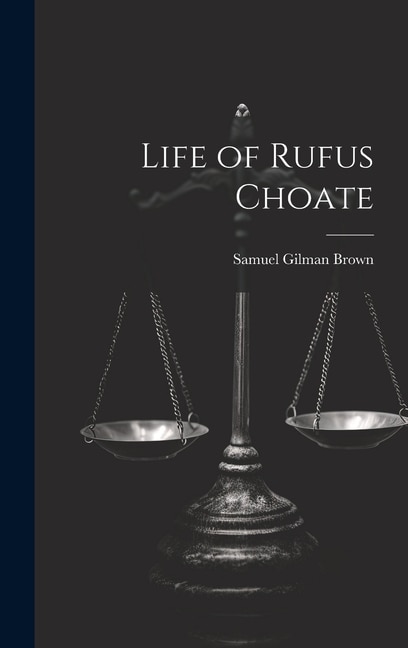 Life of Rufus Choate