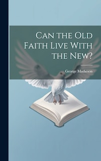 Front cover_Can the Old Faith Live With the New?