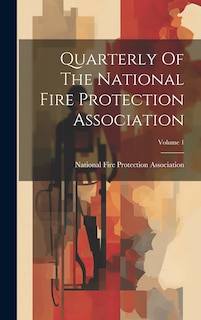 Couverture_Quarterly Of The National Fire Protection Association; Volume 1