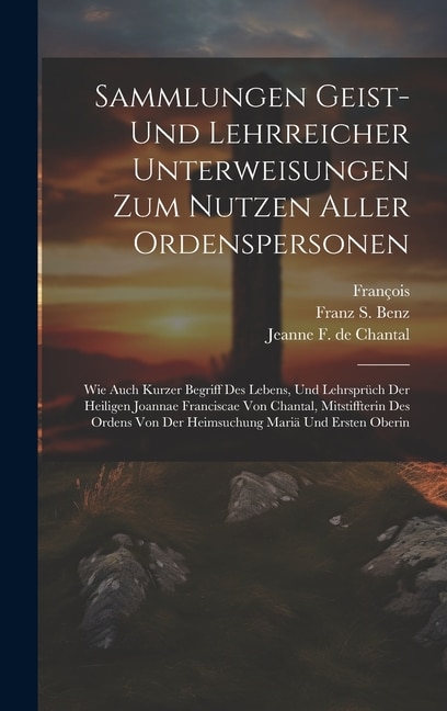 Front cover_Sammlungen Geist- Und Lehrreicher Unterweisungen Zum Nutzen Aller Ordenspersonen