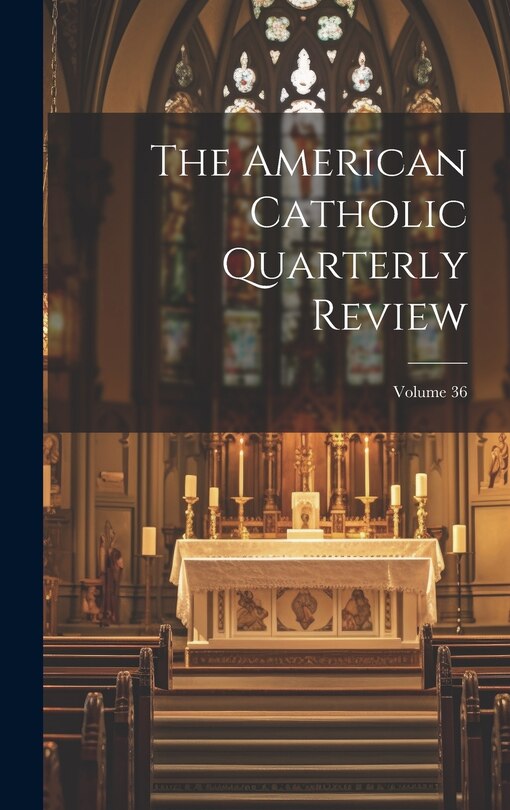 Front cover_The American Catholic Quarterly Review; Volume 36