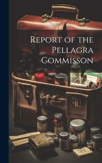 Front cover_Report of the Pellagra Commisson
