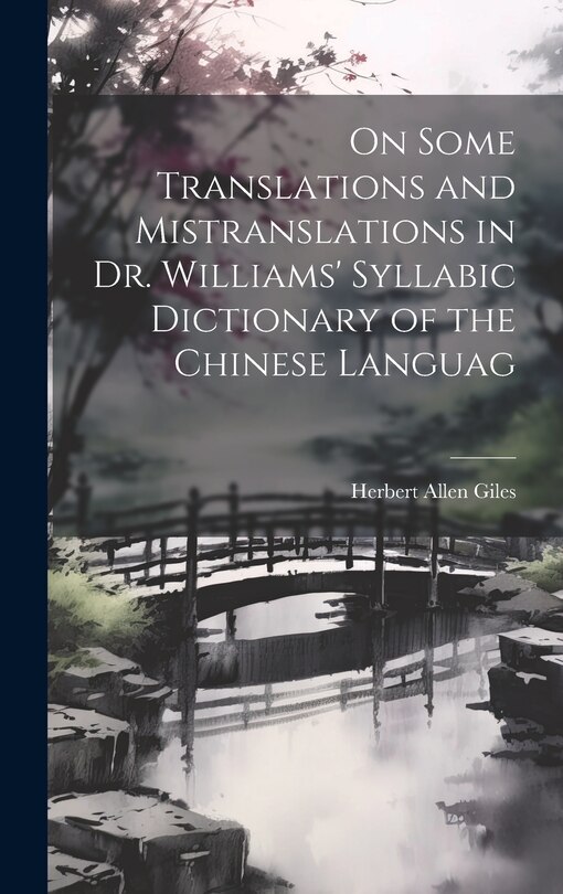 Front cover_On Some Translations and Mistranslations in Dr. Williams' Syllabic Dictionary of the Chinese Languag