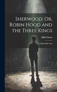 Couverture_Sherwood; Or, Robin Hood and the Three Kings