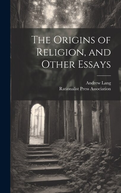 The Origins of Religion, and Other Essays