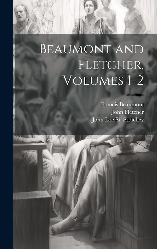 Front cover_Beaumont and Fletcher, Volumes 1-2