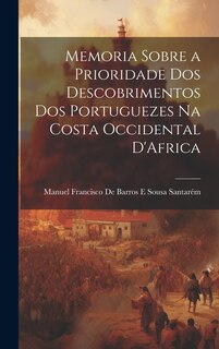 Couverture_Memoria Sobre a Prioridade Dos Descobrimentos Dos Portuguezes Na Costa Occidental D'Africa