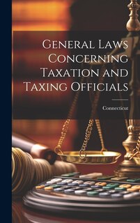 Couverture_General Laws Concerning Taxation and Taxing Officials