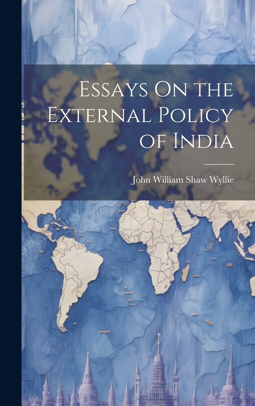 Front cover_Essays On the External Policy of India