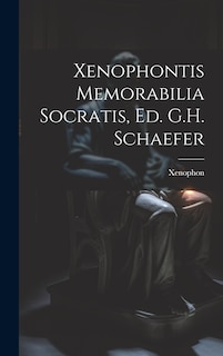 Front cover_Xenophontis Memorabilia Socratis, Ed. G.H. Schaefer