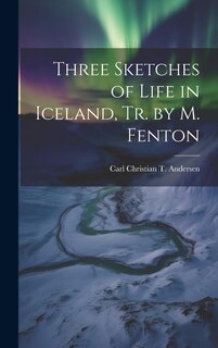 Front cover_Three Sketches of Life in Iceland, Tr. by M. Fenton