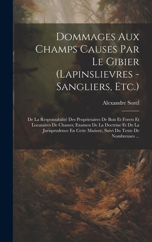 Front cover_Dommages Aux Champs Causes Par Le Gibier (Lapinslievres - Sangliers, Etc.)