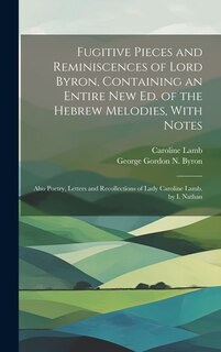 Front cover_Fugitive Pieces and Reminiscences of Lord Byron, Containing an Entire New Ed. of the Hebrew Melodies, With Notes