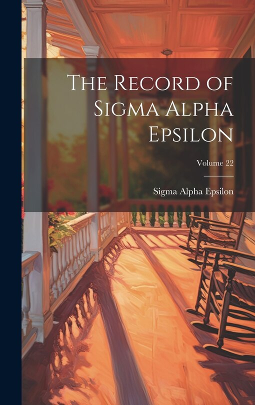 Couverture_The Record of Sigma Alpha Epsilon; Volume 22