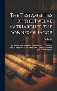 Couverture_The Testamentes of the Twelve Patriarches, the Sonnes of Iacob