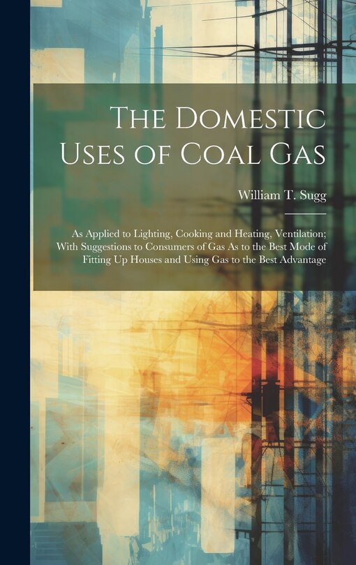Front cover_The Domestic Uses of Coal Gas