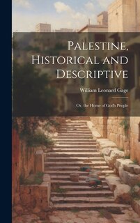 Front cover_Palestine, Historical and Descriptive; Or, the Home of God's People