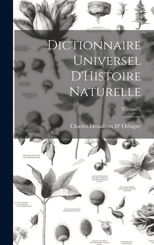 Couverture_Dictionnaire Universel D'Histoire Naturelle; Volume 2